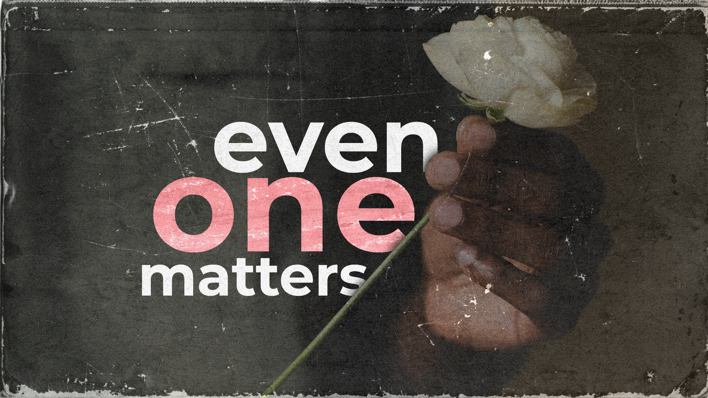 Even One Matters