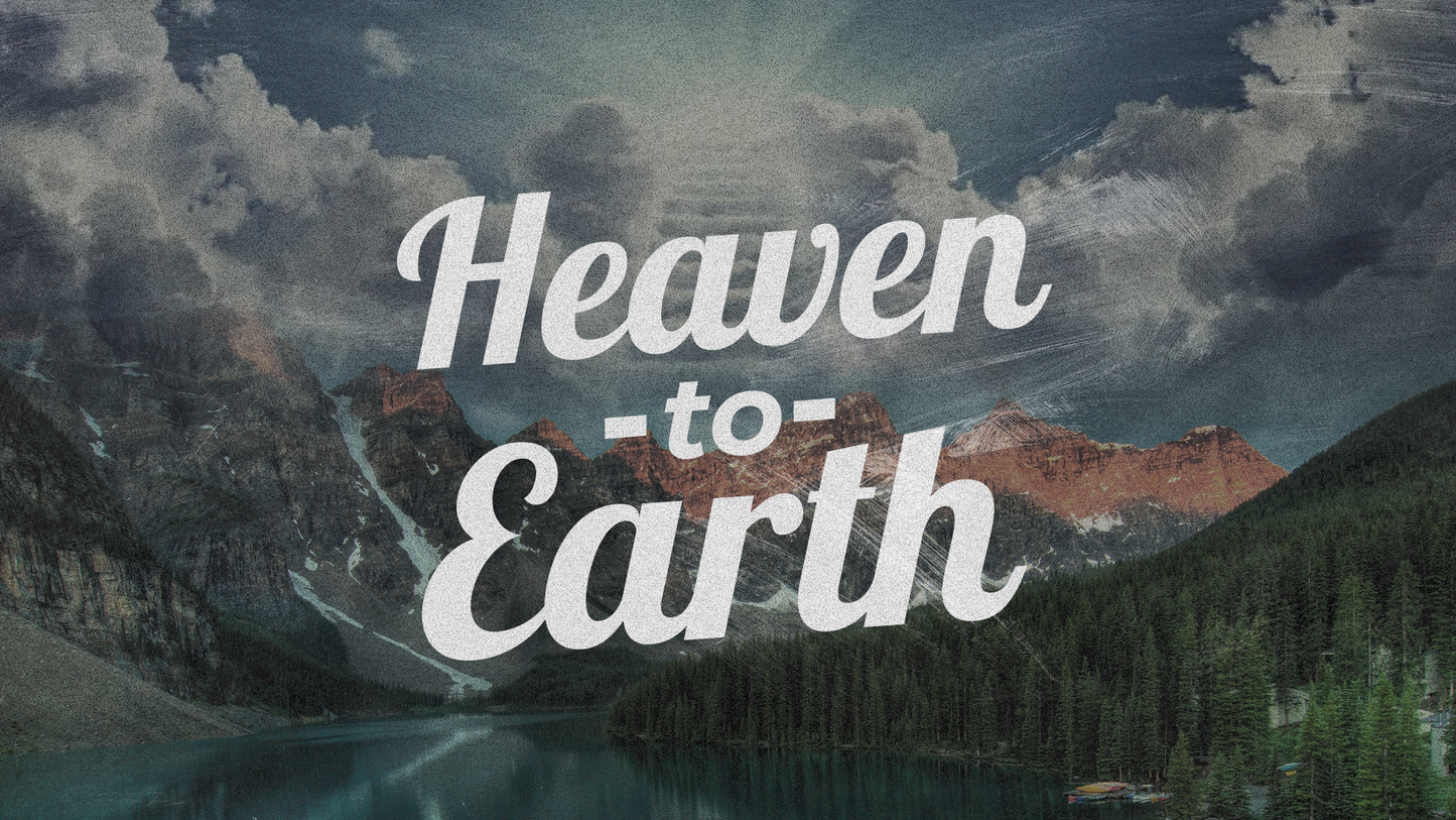 Heaven to Earth