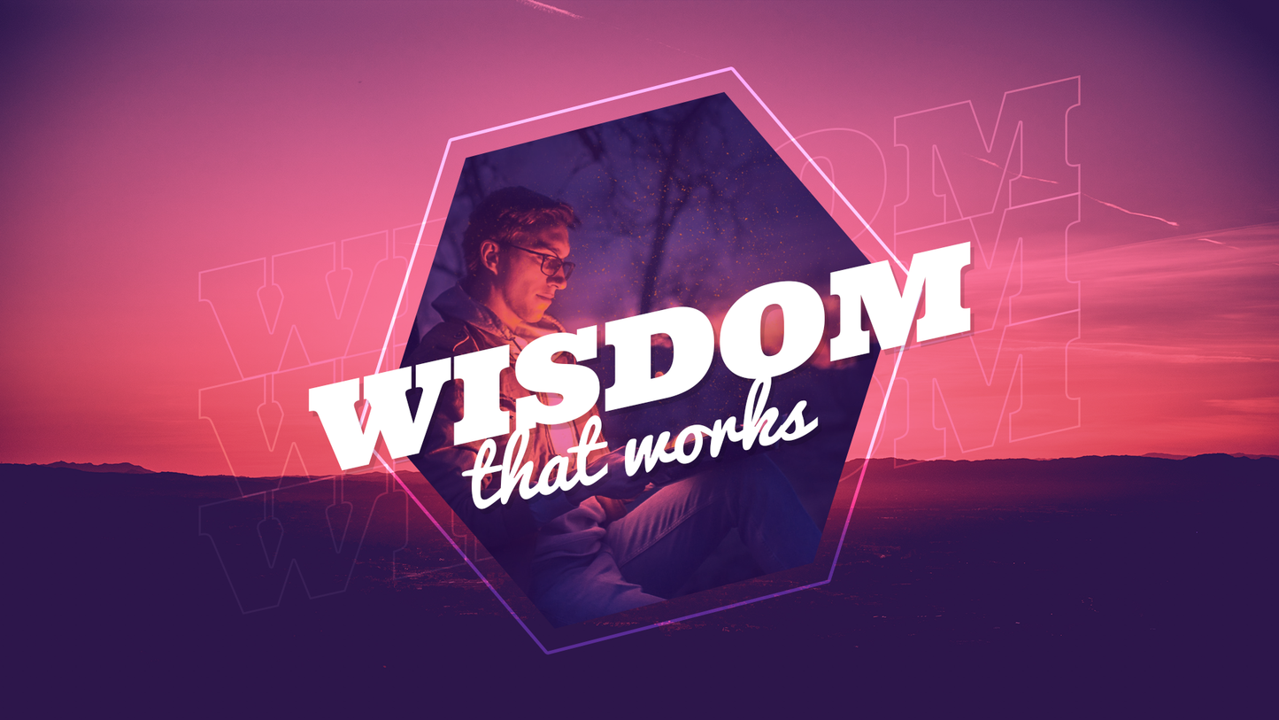 Wisdom That Works