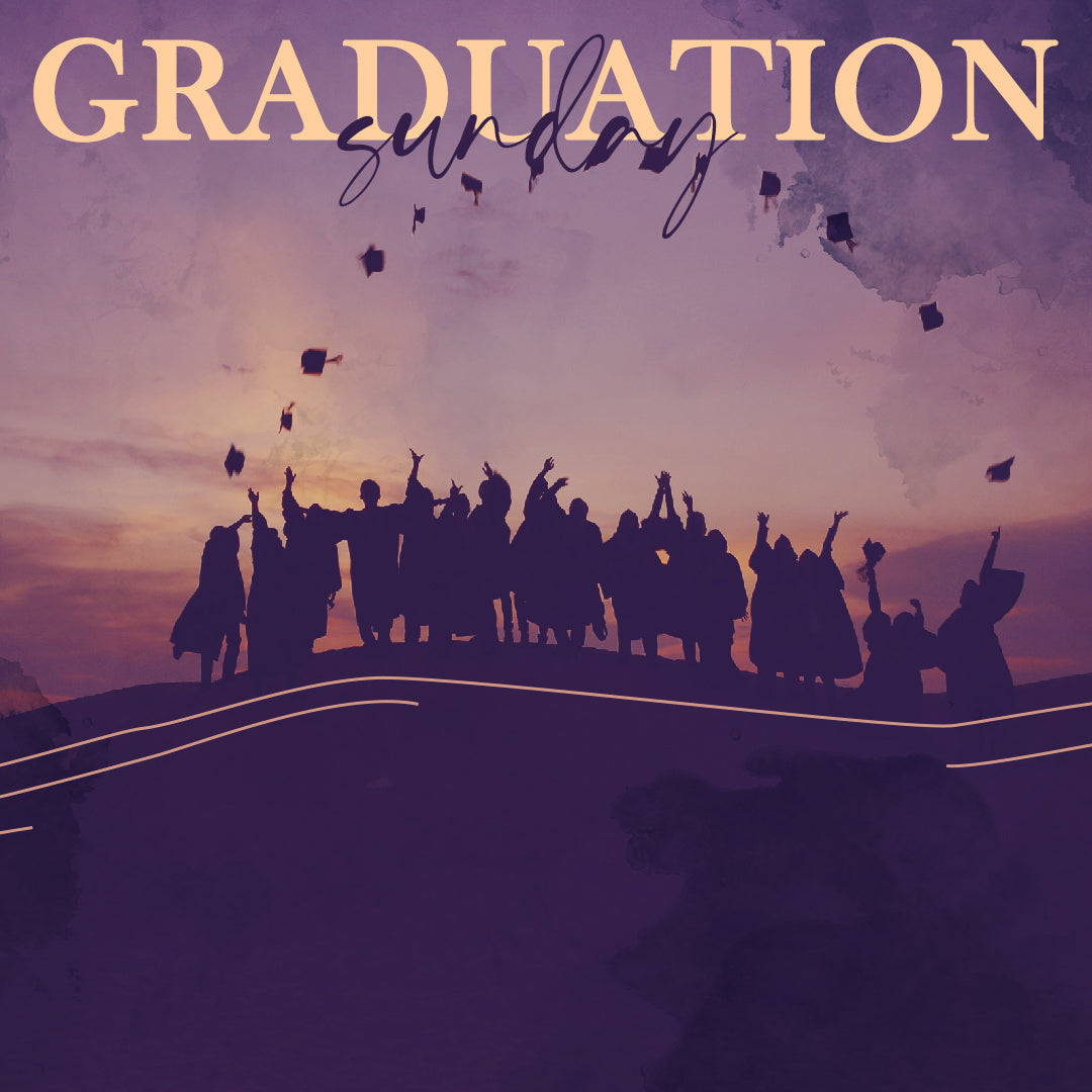 Graduation Sunday 26