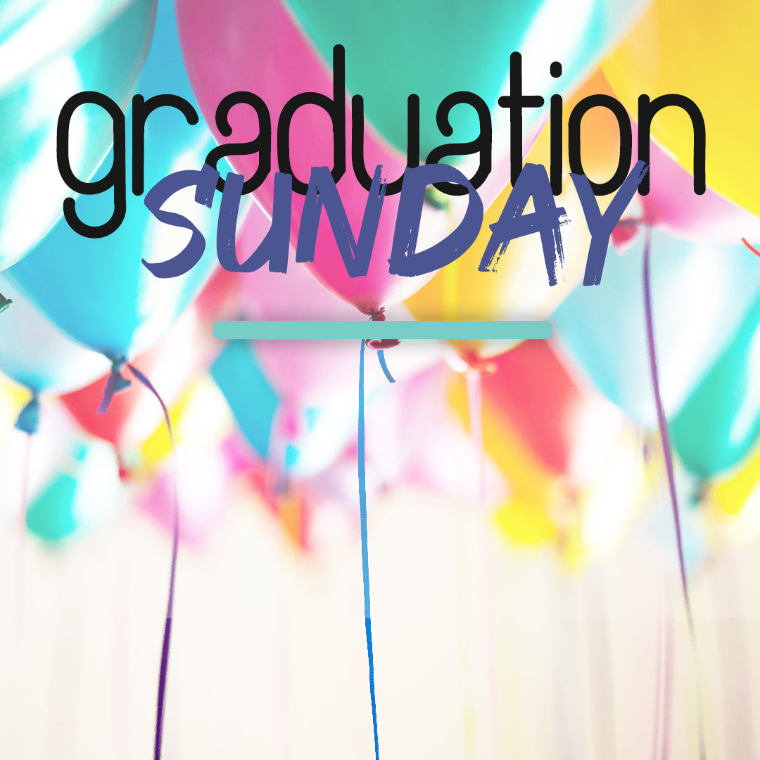 Graduation Sunday 28