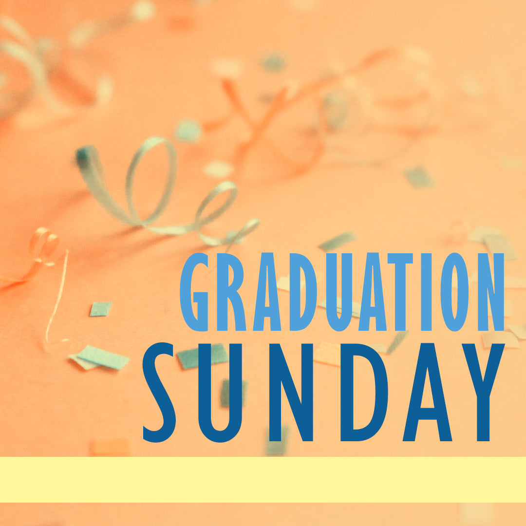 Graduation Sunday 7
