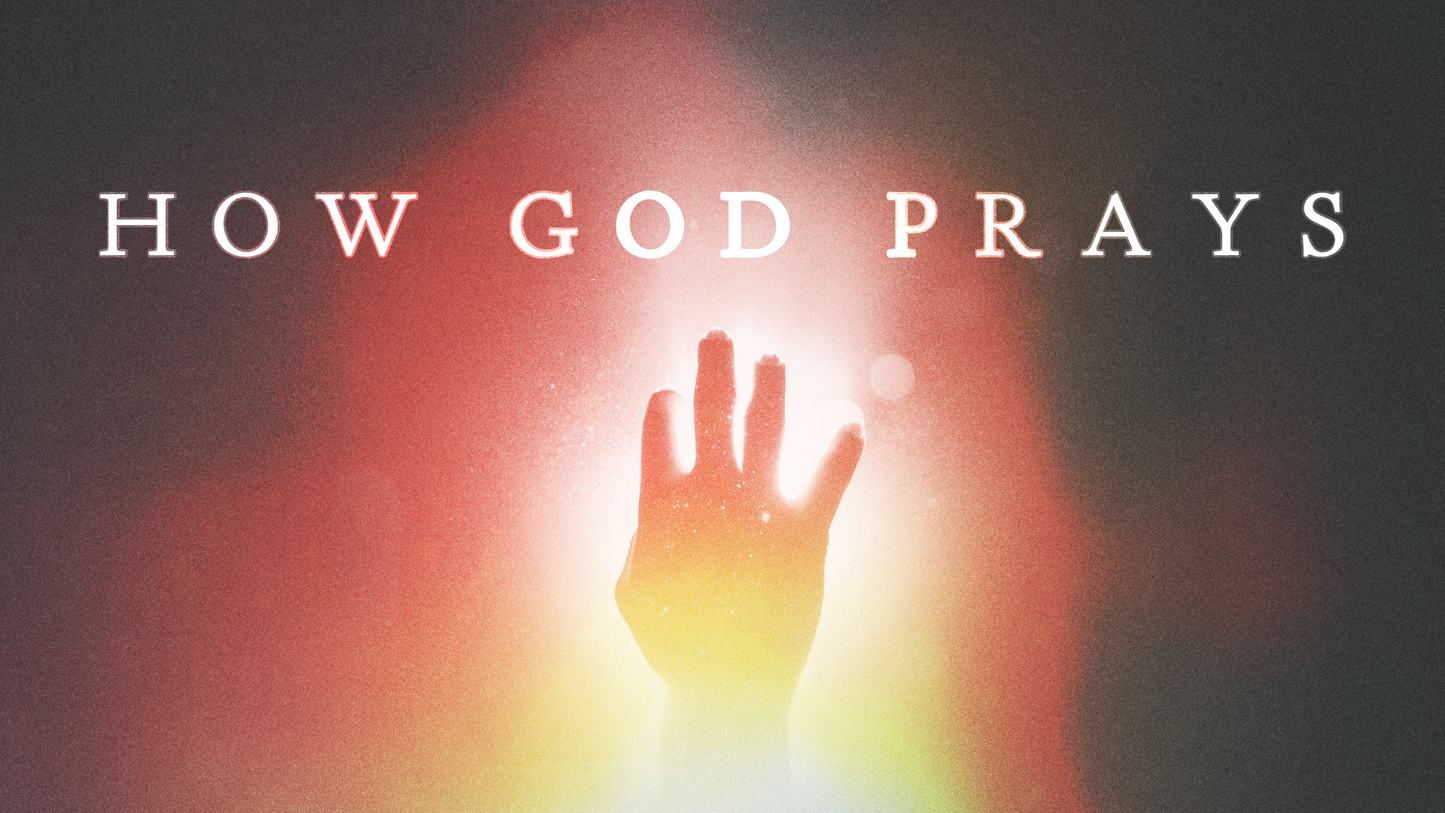 Sermon Graphic on How God Prays