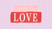 Unfailing Love