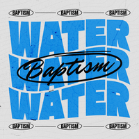 Baptism 104