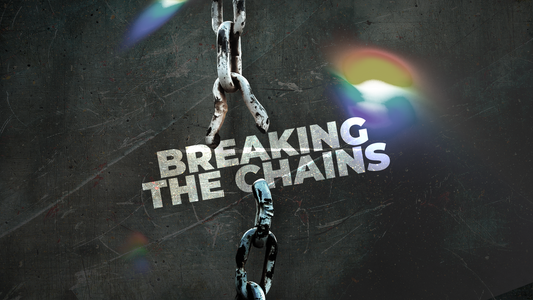 Breaking the Chains