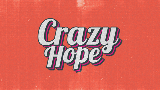Crazy Hope