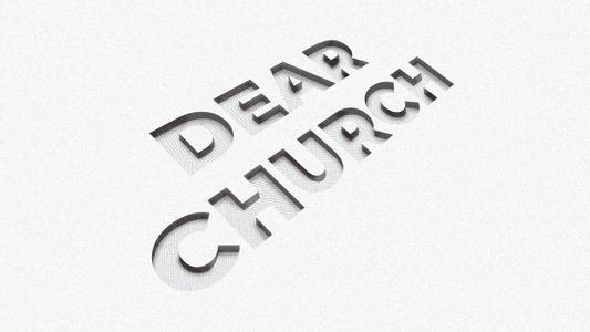 Dear Church