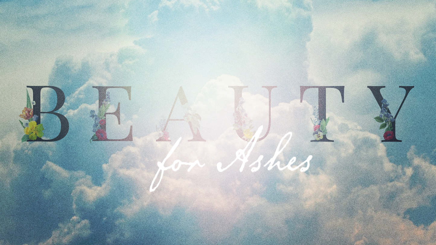 Sermon Graphic on Beauty for Ashes