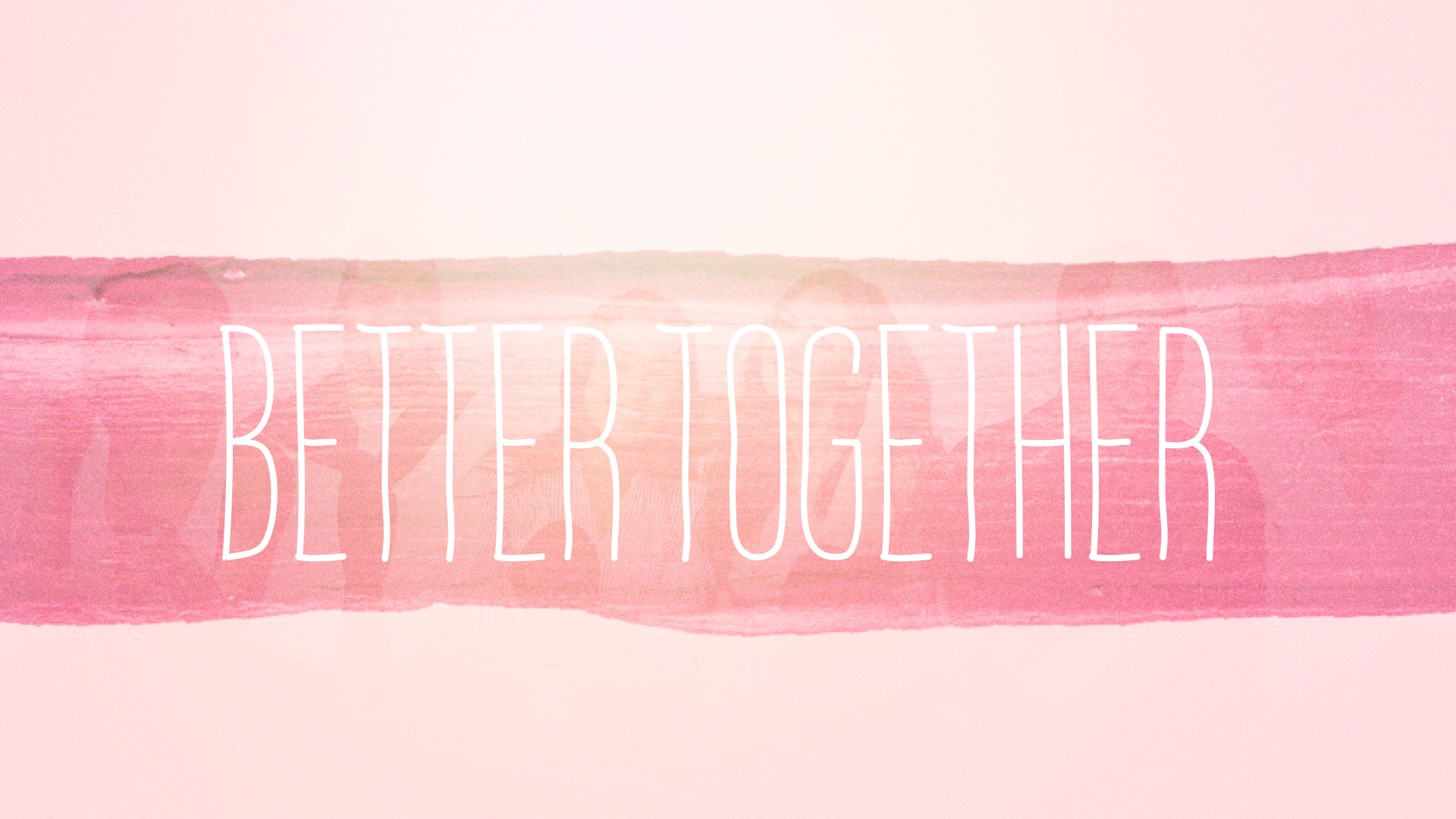 Sermon Graphic on Better together