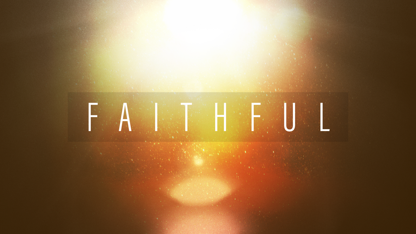 Sermon Graphic on Faithful