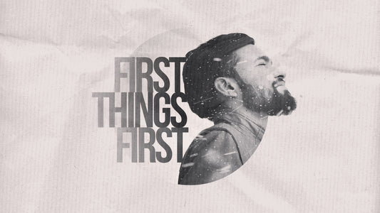 Sermon Graphics on First Things First