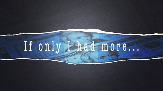 Sermon Graphic on If Only I Had More ____