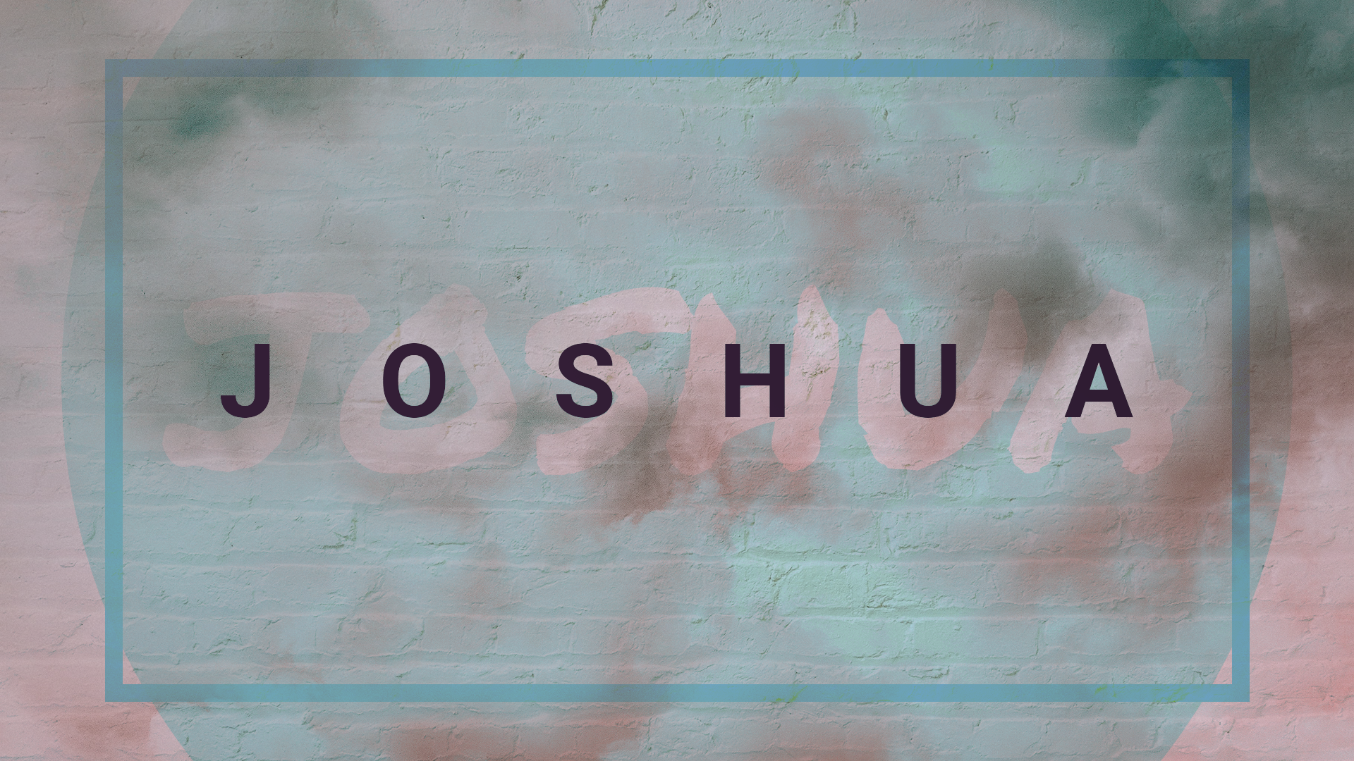 Sermon Graphic on the Book of Joshua Ver_2