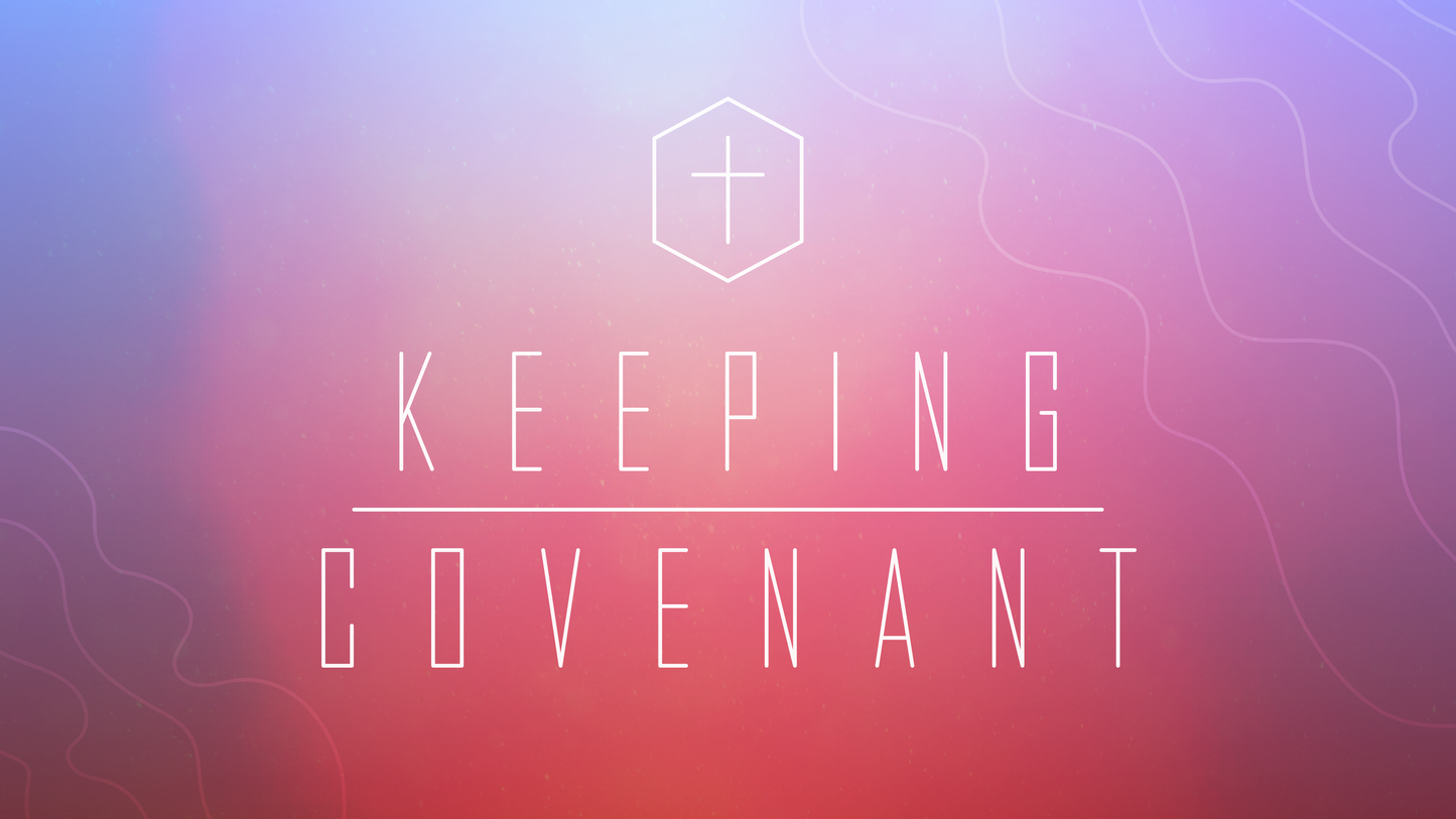 Sermon Graphic for Keeping Covenant