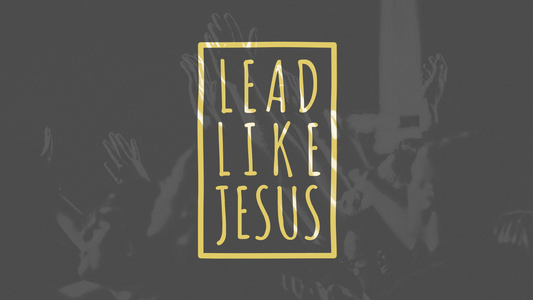 Lead Like Jesus sermon graphic for church
