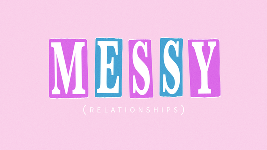 Messy Relationships