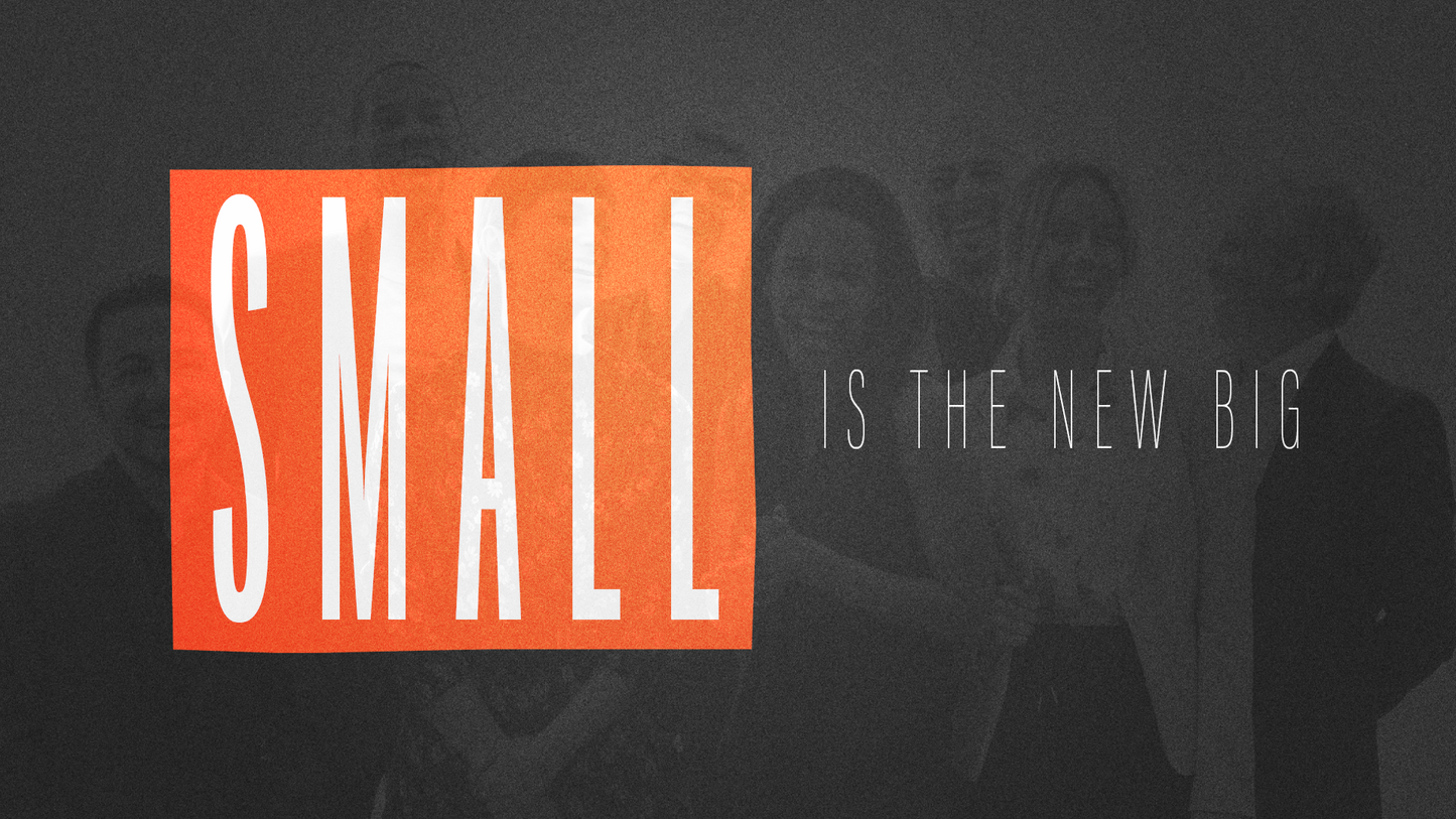 Sermon Graphic on Small is the New Big