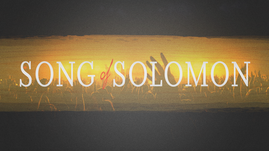 Sermon Graphic on the Book of Song of Solomon