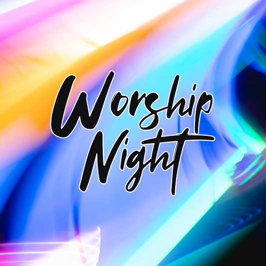Worship Night 6