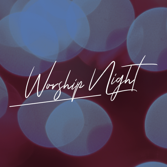 Worship Night 7