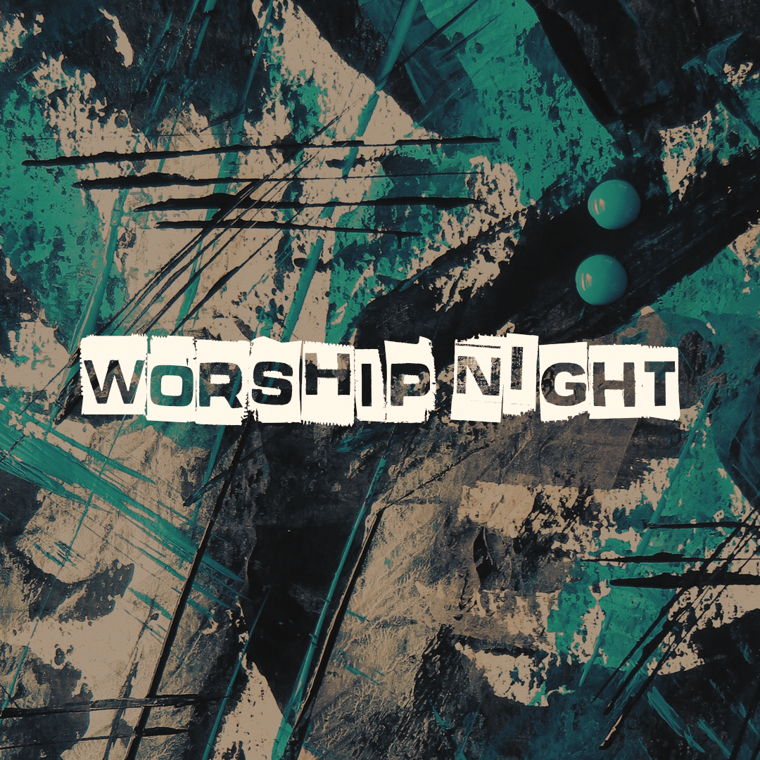 Worship Night 47